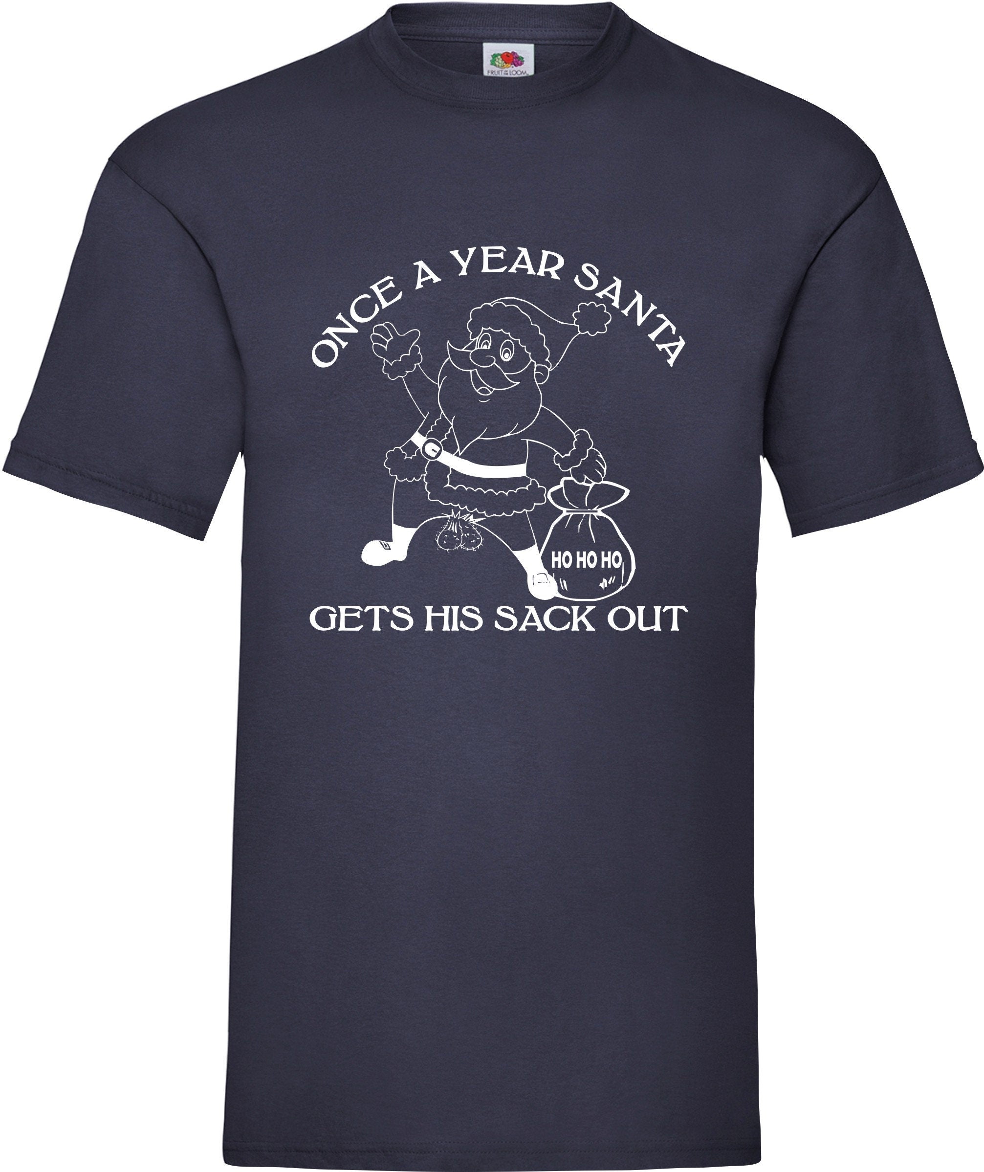 Once a year Santa get his sack out Christmas Top rude Tee joke funny T shirt
