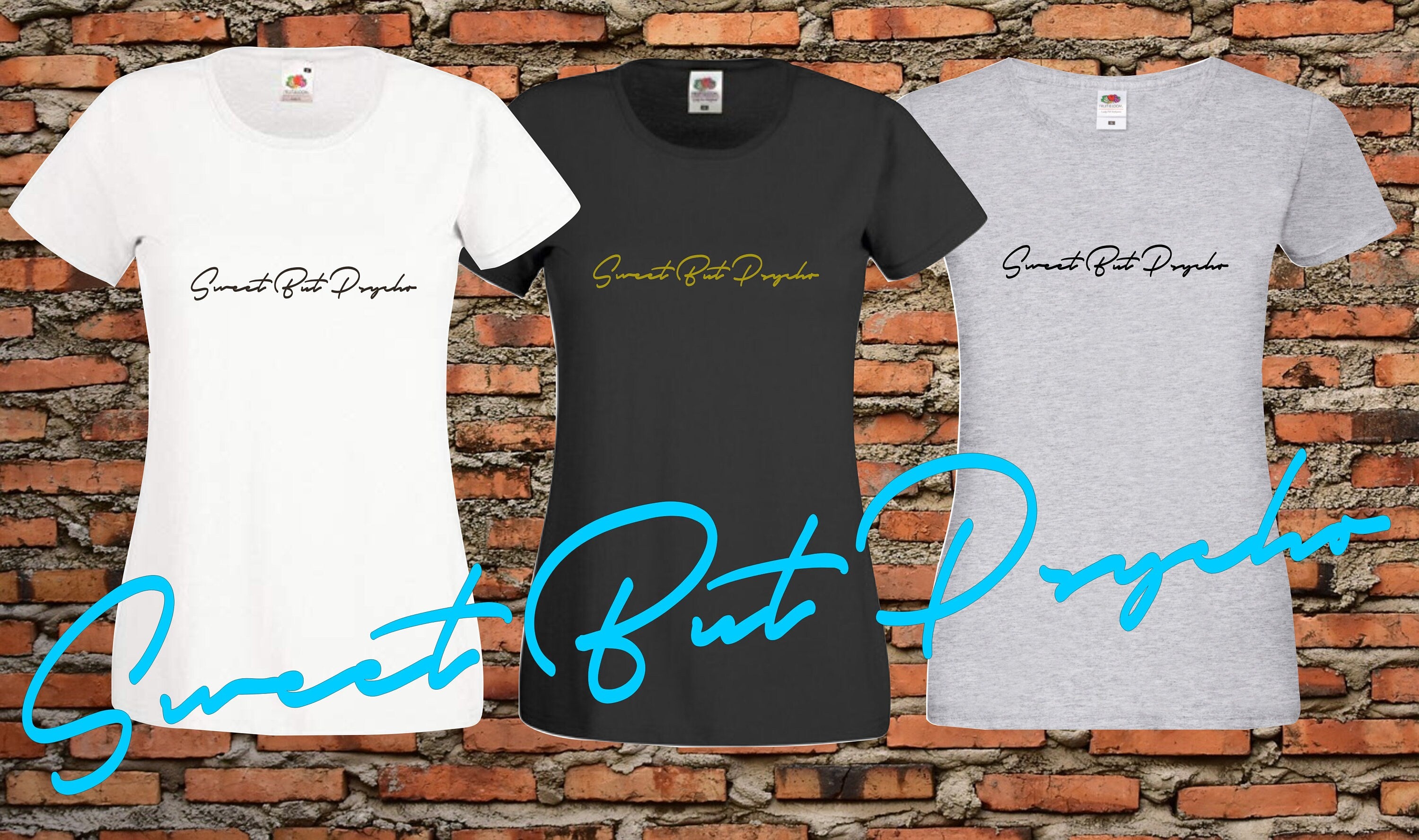 Sweet but Psycho Sexy Beautiful woman gift present t shirt