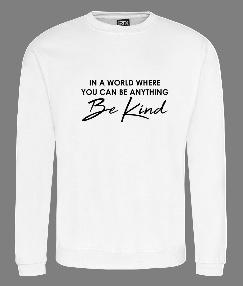 In A World Where You Can Be Anything BE KIND  Jumper Mental Health Awareness