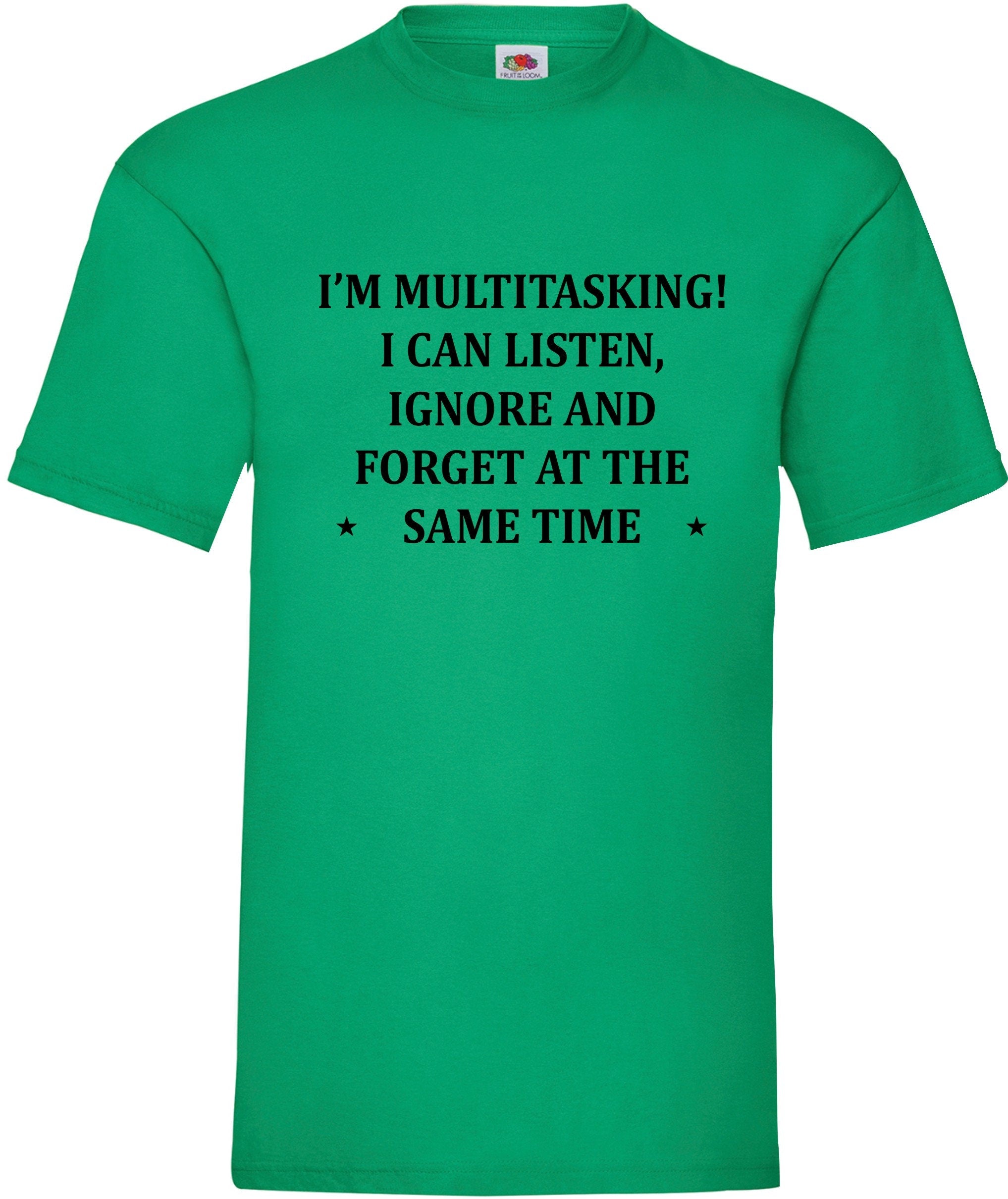 I'm Multitasking /Listen /Ignore/ Forget Unisex t shirt top Joke Slogan Funny gift present