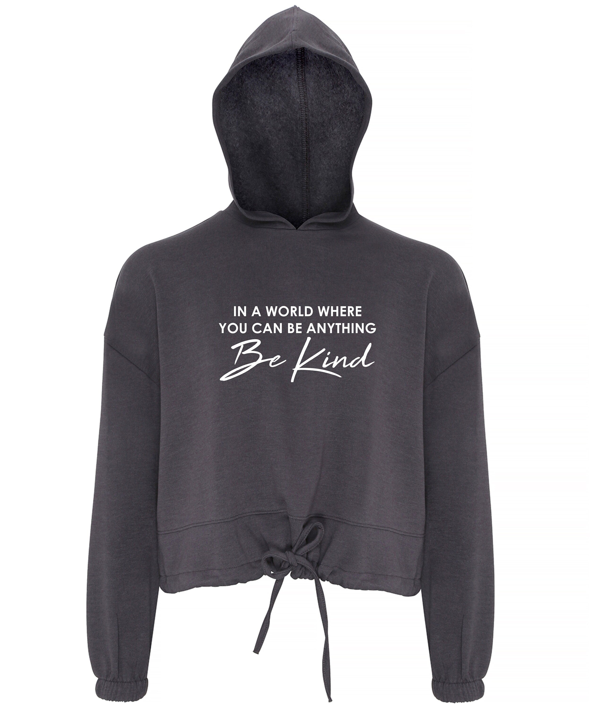 Be Kind Women's / Girls cropped oversize Hoodie In the world where you can be anything Be Kind Gift Present Mental Health Awareness