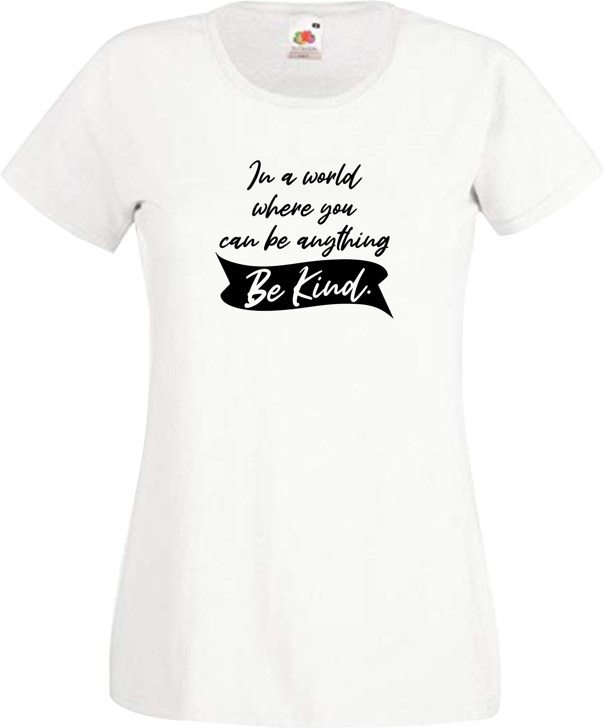 In A World Where You Can Be Anything BE KIND  mental health awareness t shirt
