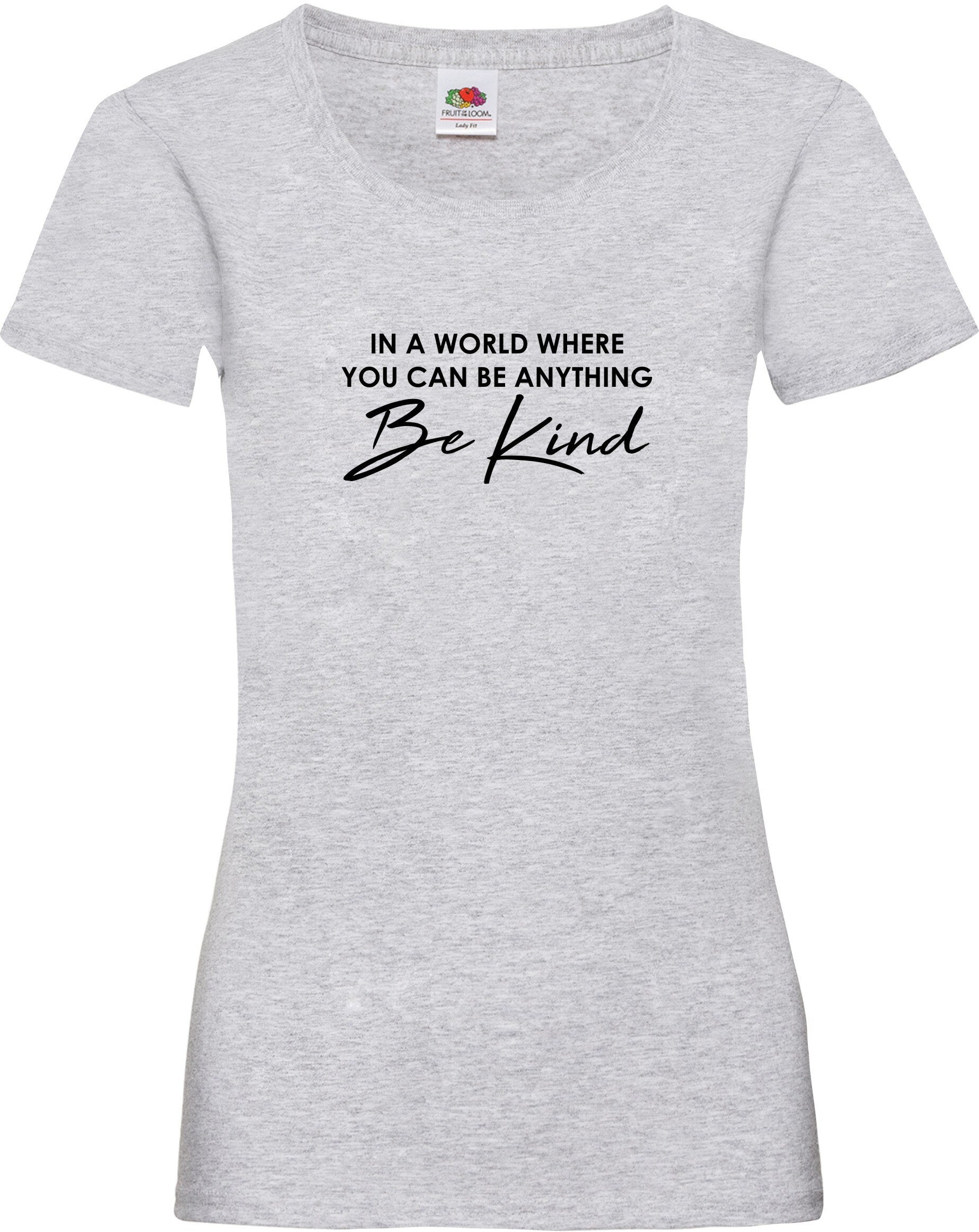 In A World Where You Can Be Anything BE KIND  mental health awareness t shirt