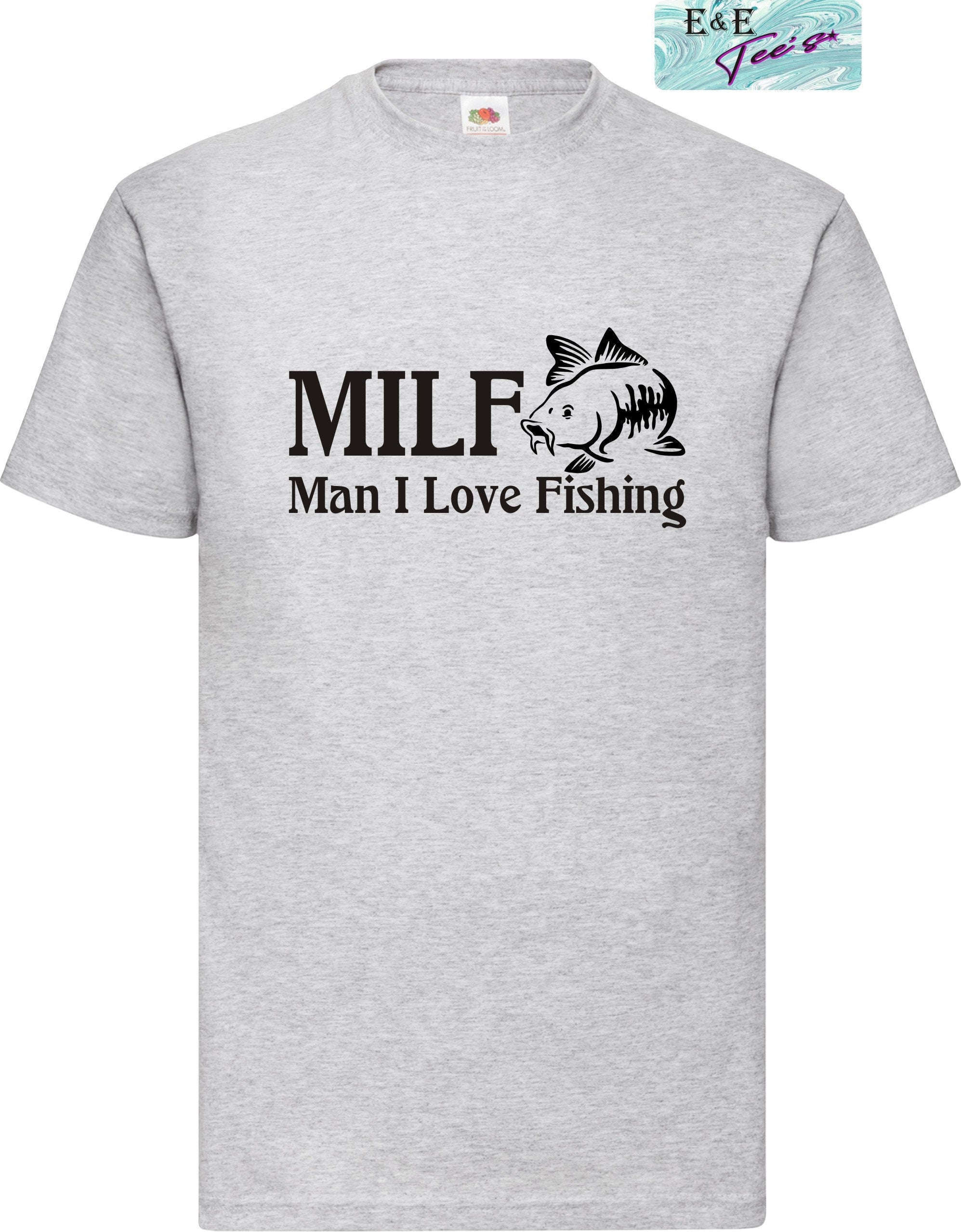 Milf Man I Love Fishing T shirt Fish Angling Funny Joke Present Hobbies Gift Top