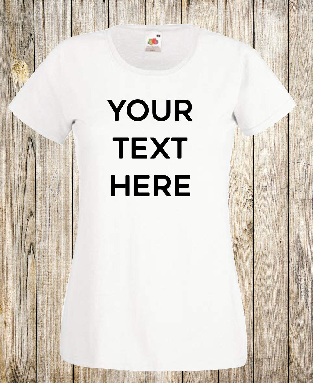 Personalised your choice of text printed on ladyfit t-shirt