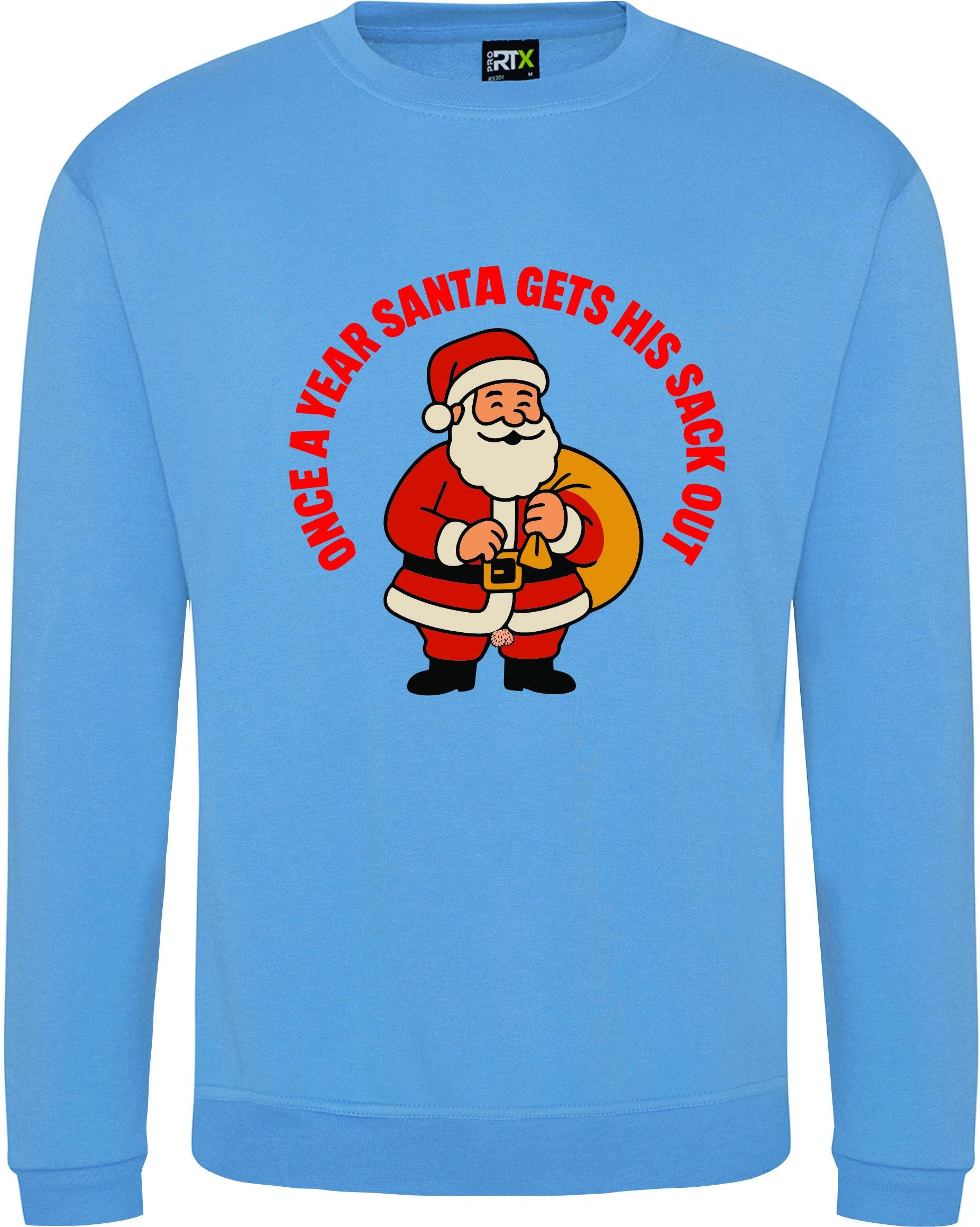 Once a year Santa get his sack out Christmas Jumper rude joke funny Merry Xmas Sweatshirt S-XXXXXL