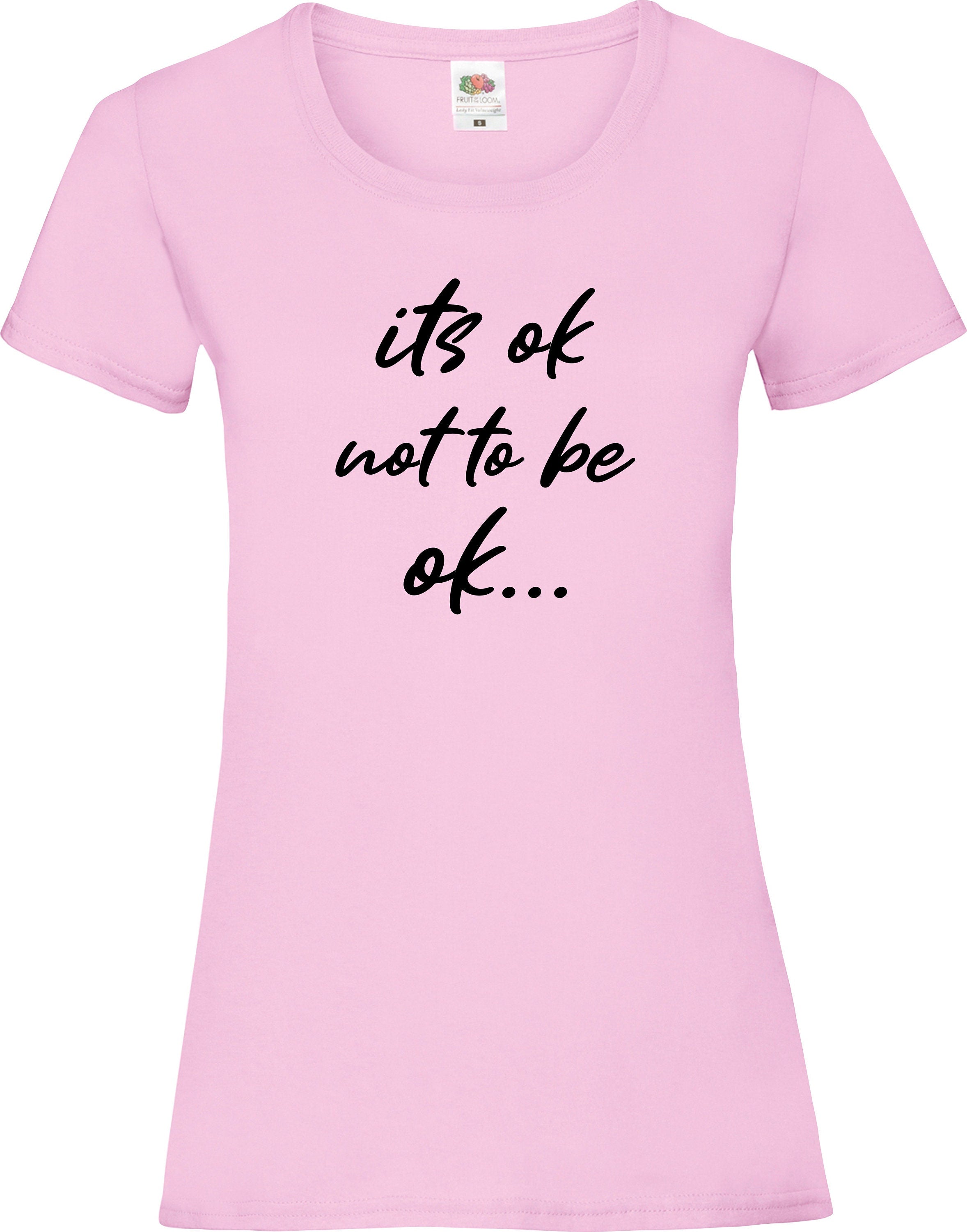 It's ok not to be ok printed t-shirt be kind mental health awareness