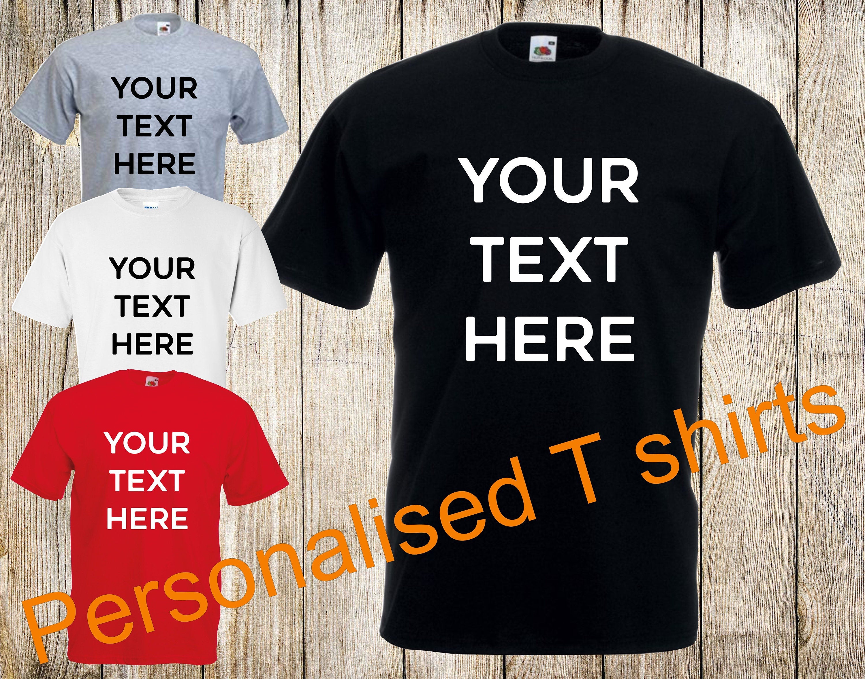 Personalised your choice of text printed on unisex t shirt