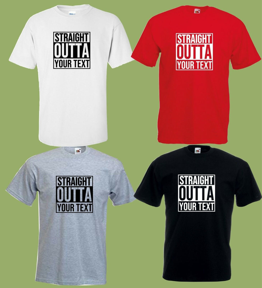 Straight Outta your text T shirt Top  NWA Compton CUSTOM  S-XXXXXL