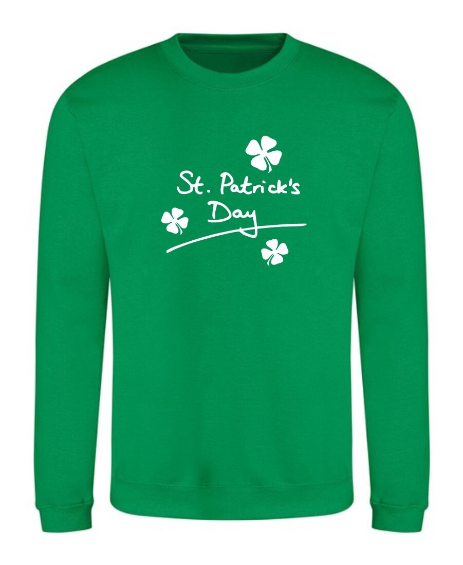 Saint Patricks Day Irish Hoodie / Sweatshirt / T shirt Unisex St Patrick's Day Ireland Mens Ladies Top