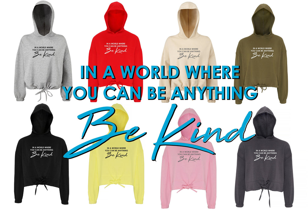 Be Kind Women's / Girls cropped oversize Hoodie In the world where you can be anything Be Kind Gift Present Mental Health Awareness