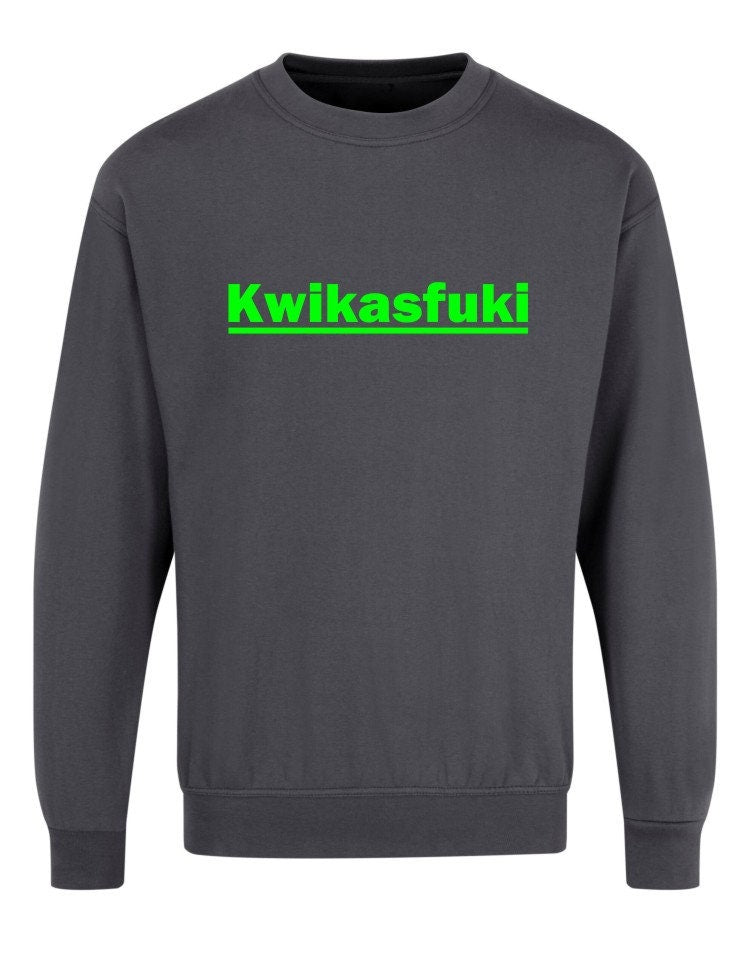 Kawasaki Kwikasfuki Funny Motorcycle Bike Joke Gift Fun Present Jumper XS-5XL sweatshirt jumper