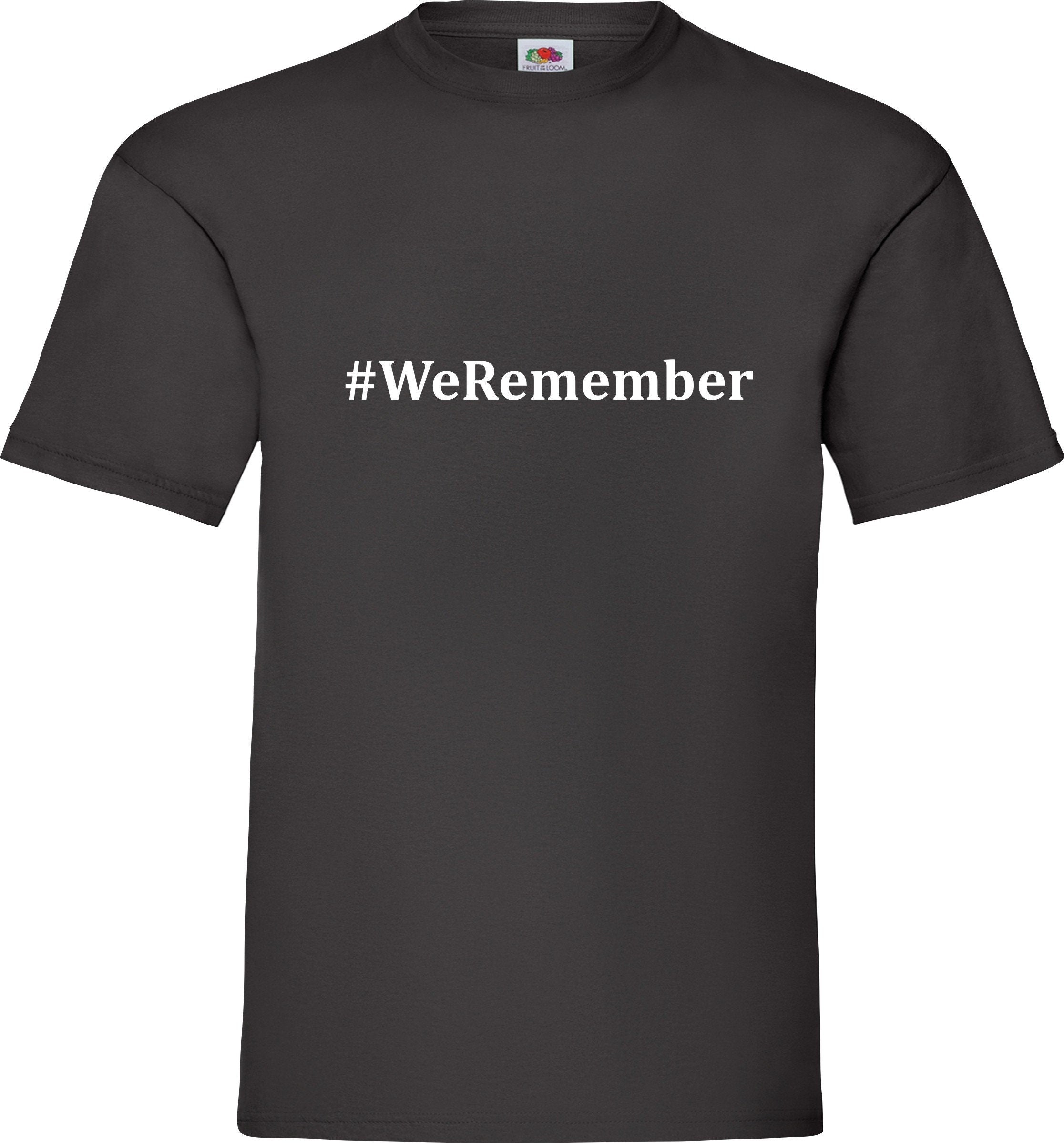 We Remember Memory Day printed #WeRemember  Remembrance day unisex adult t-shirt top