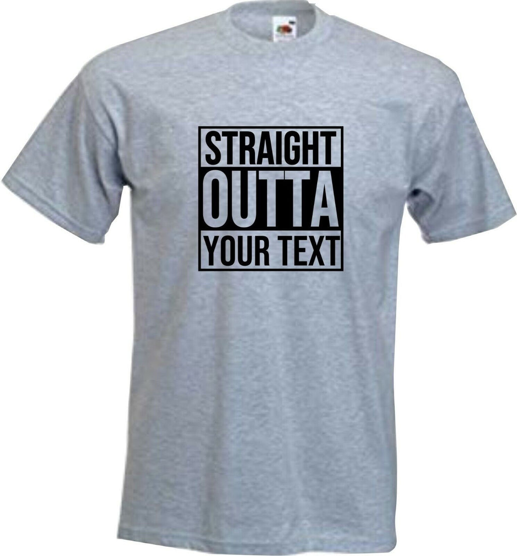 Straight Outta your text T shirt Top  NWA Compton CUSTOM  S-XXXXXL