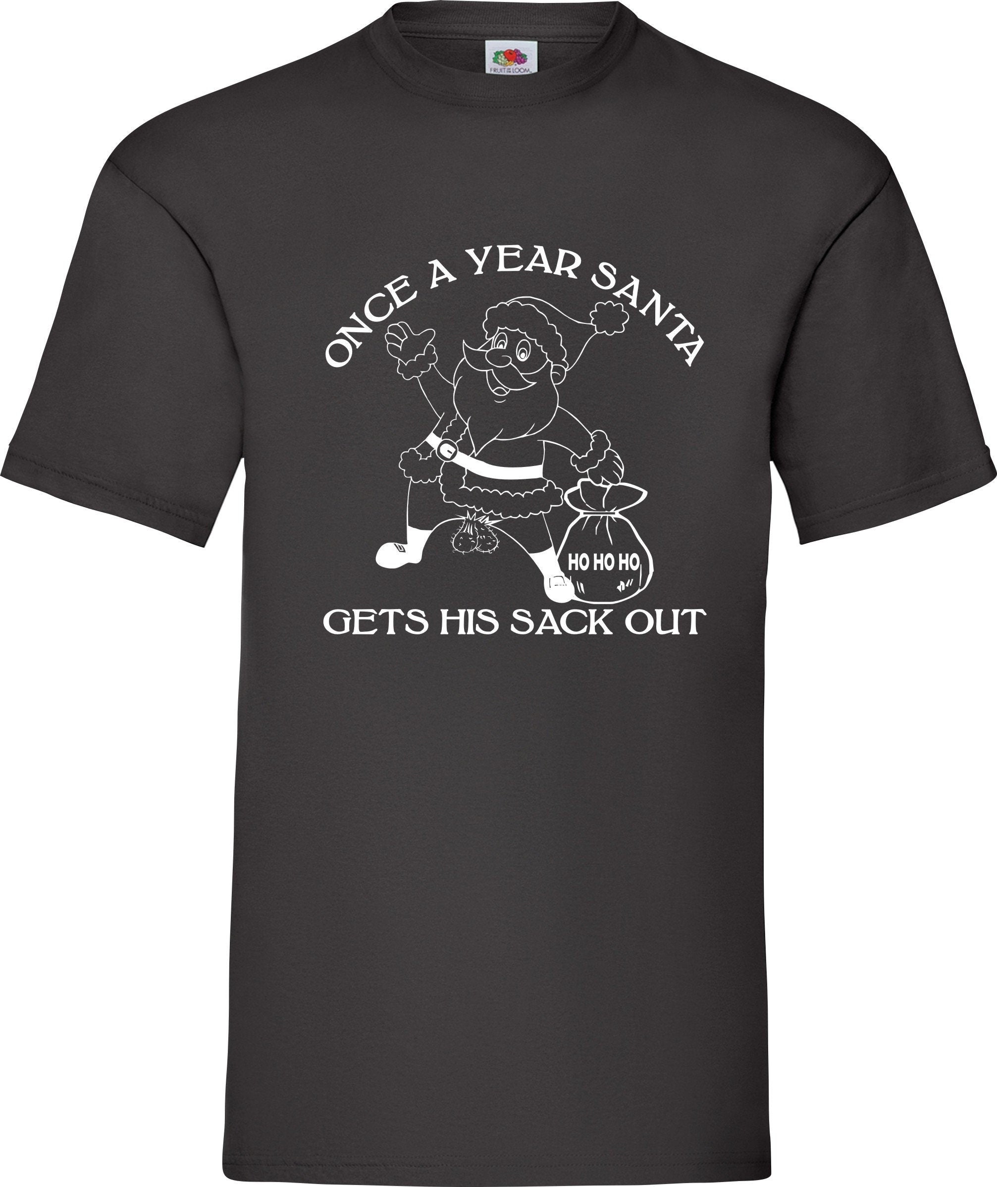 Once a year Santa get his sack out Christmas Top rude Tee joke funny T shirt