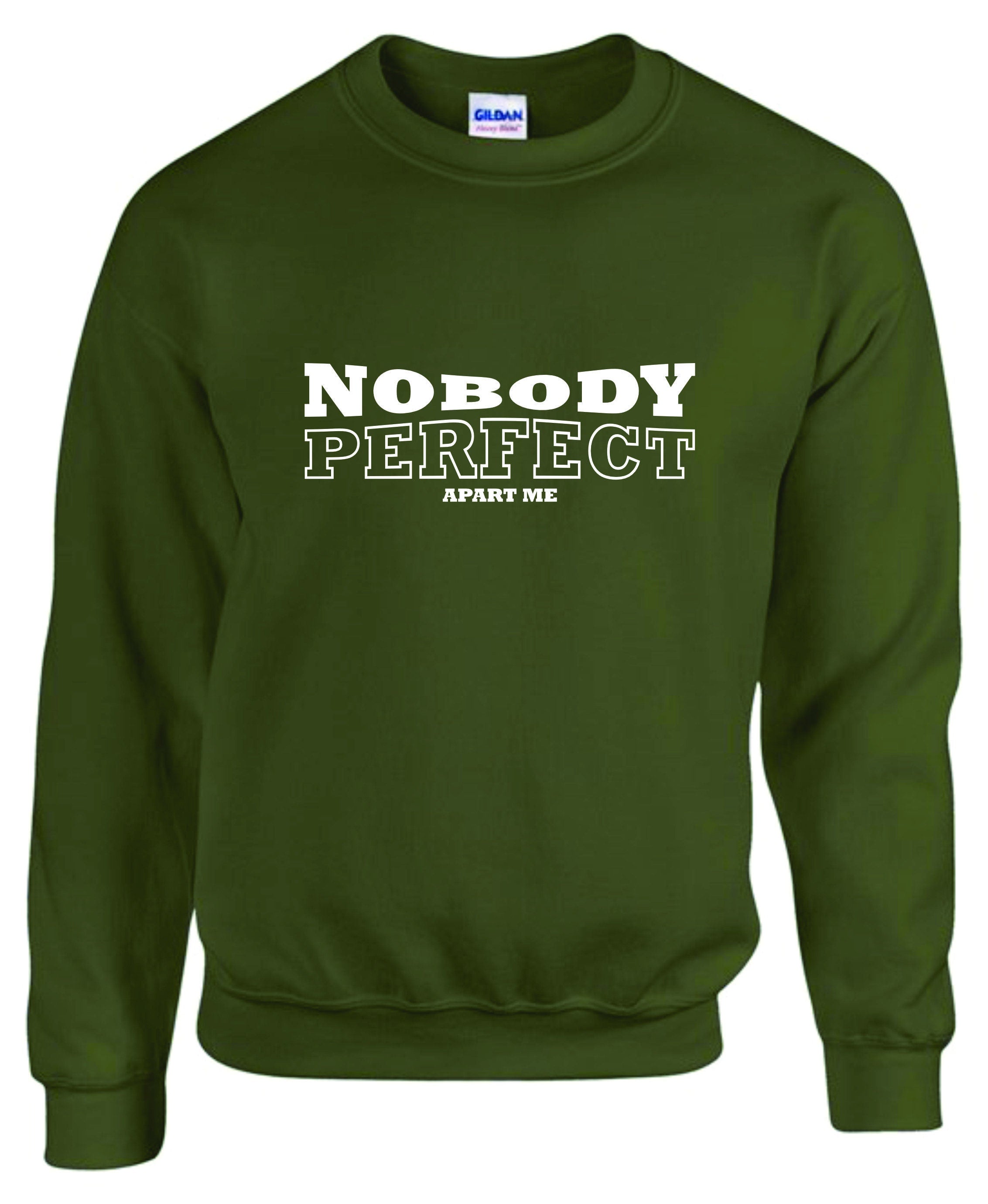 Nobody Perfect apart Me Unisex sweatshirt jumper