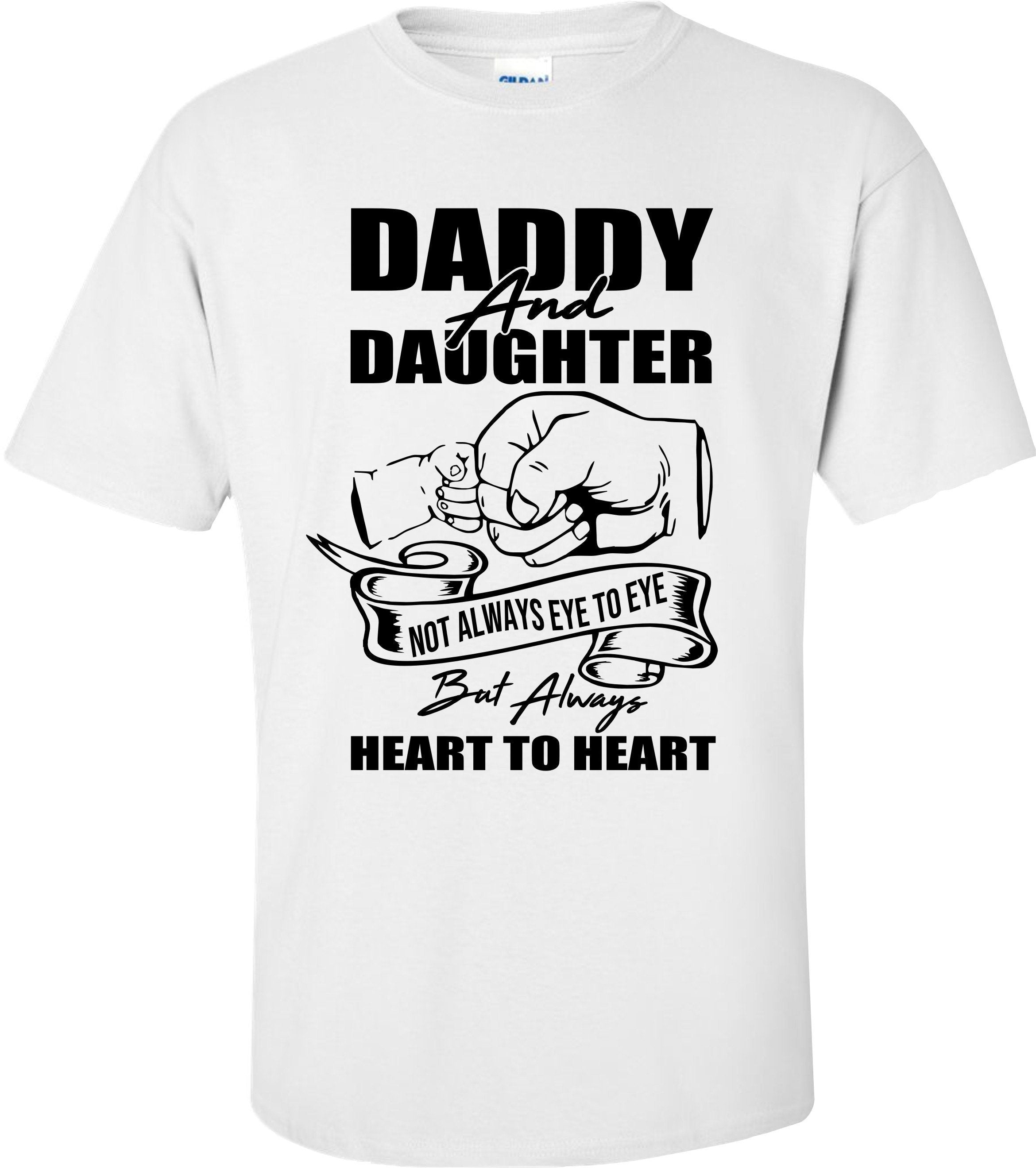 DADDY And DAUGHTER Heart to Heart Father Day Gift for Dad T SHIRT