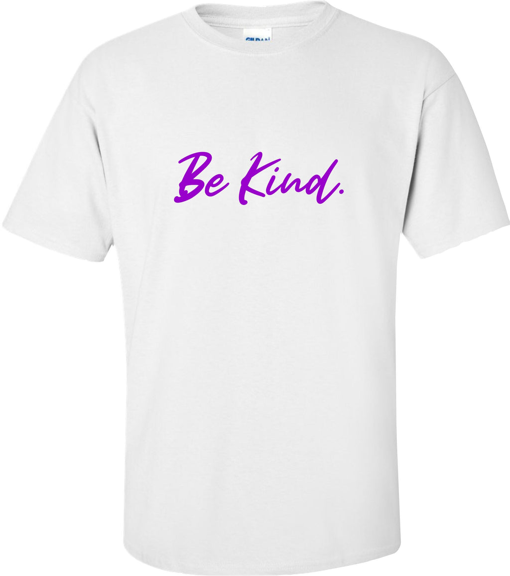 Be Kind.In A World Where You Can Be Anything BE KIND  mental health awareness Unisex t shirt