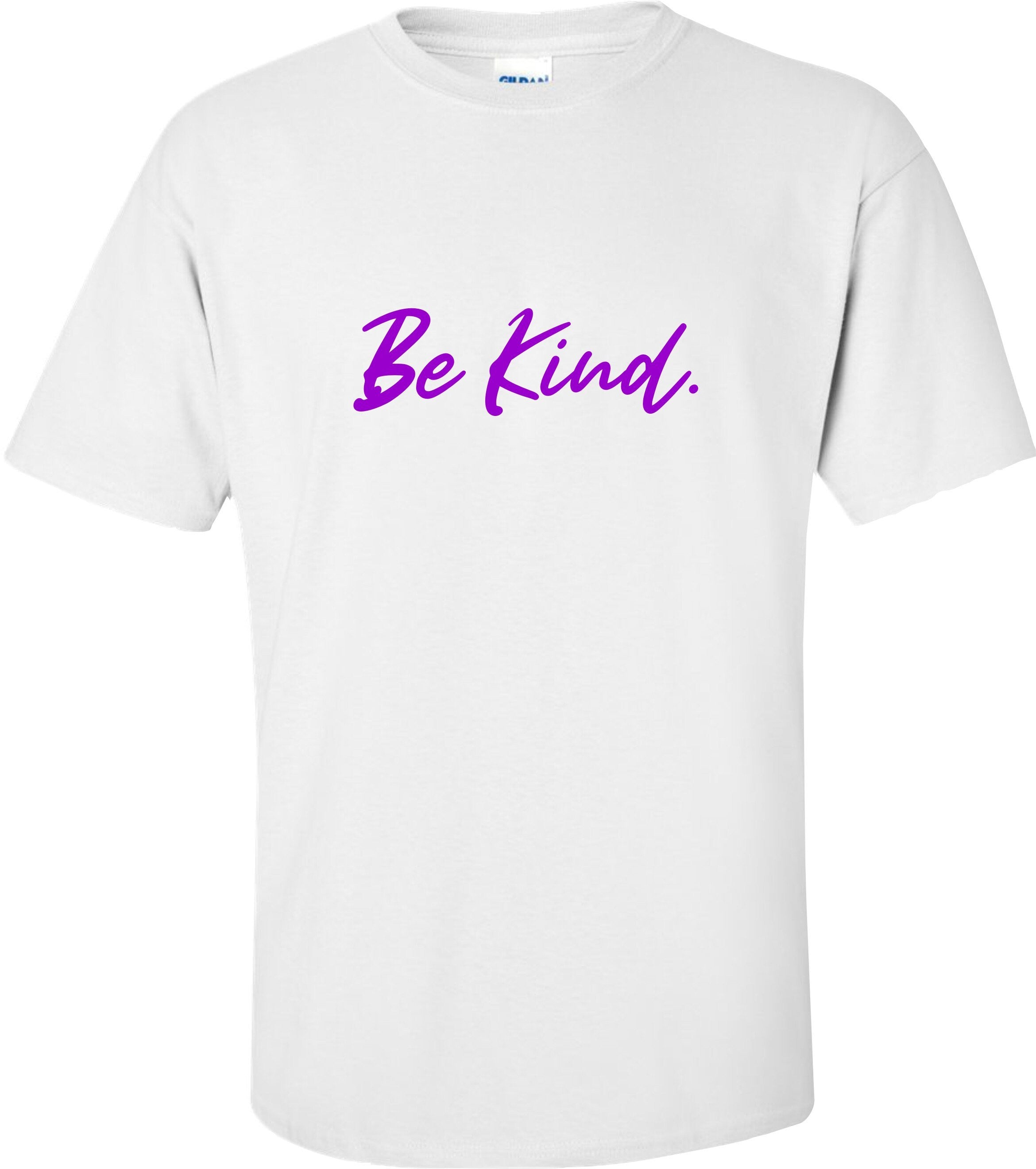 Be Kind.In A World Where You Can Be Anything BE KIND  mental health awareness Unisex t shirt
