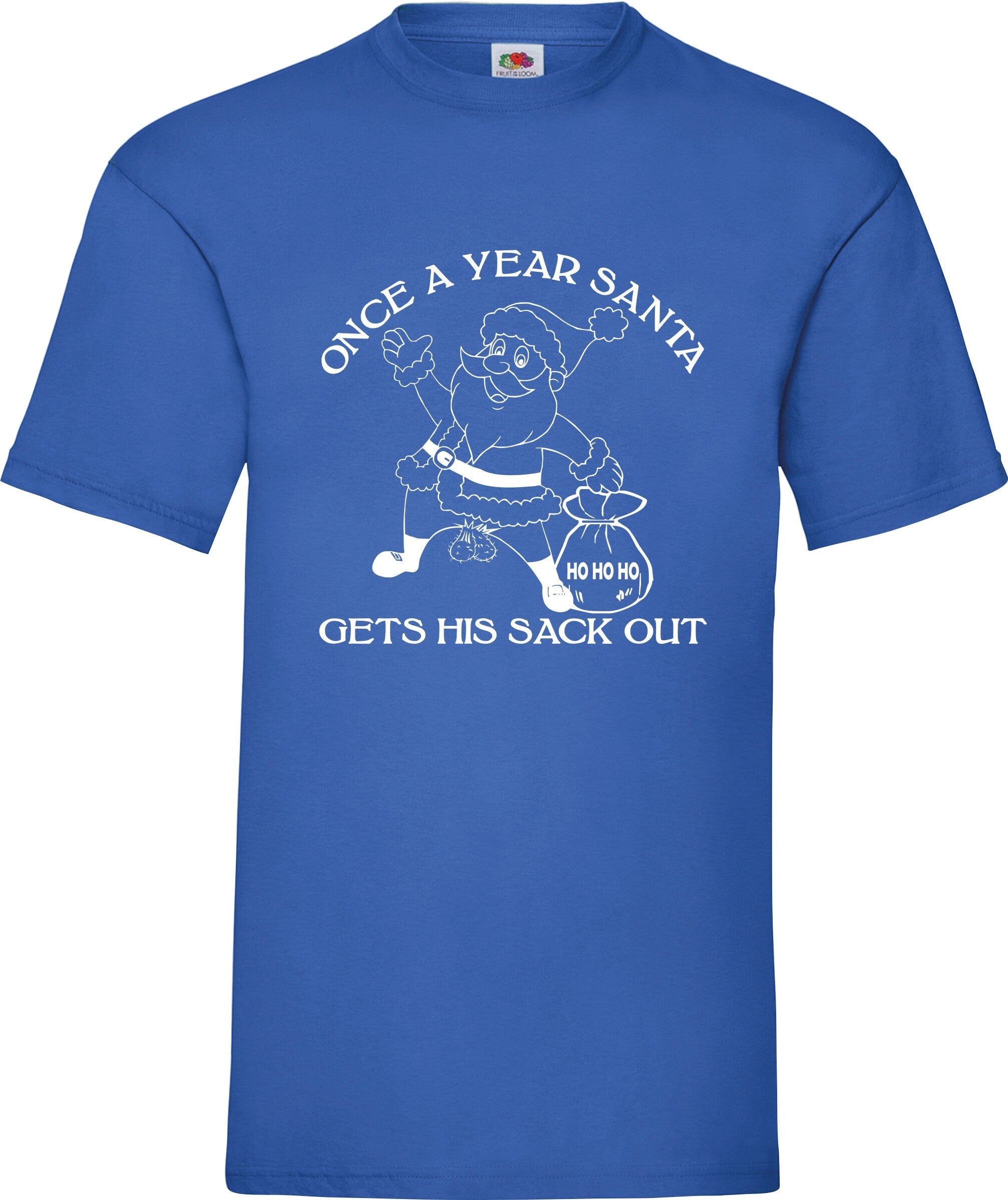 Once a year Santa get his sack out Christmas Top rude Tee joke funny T shirt