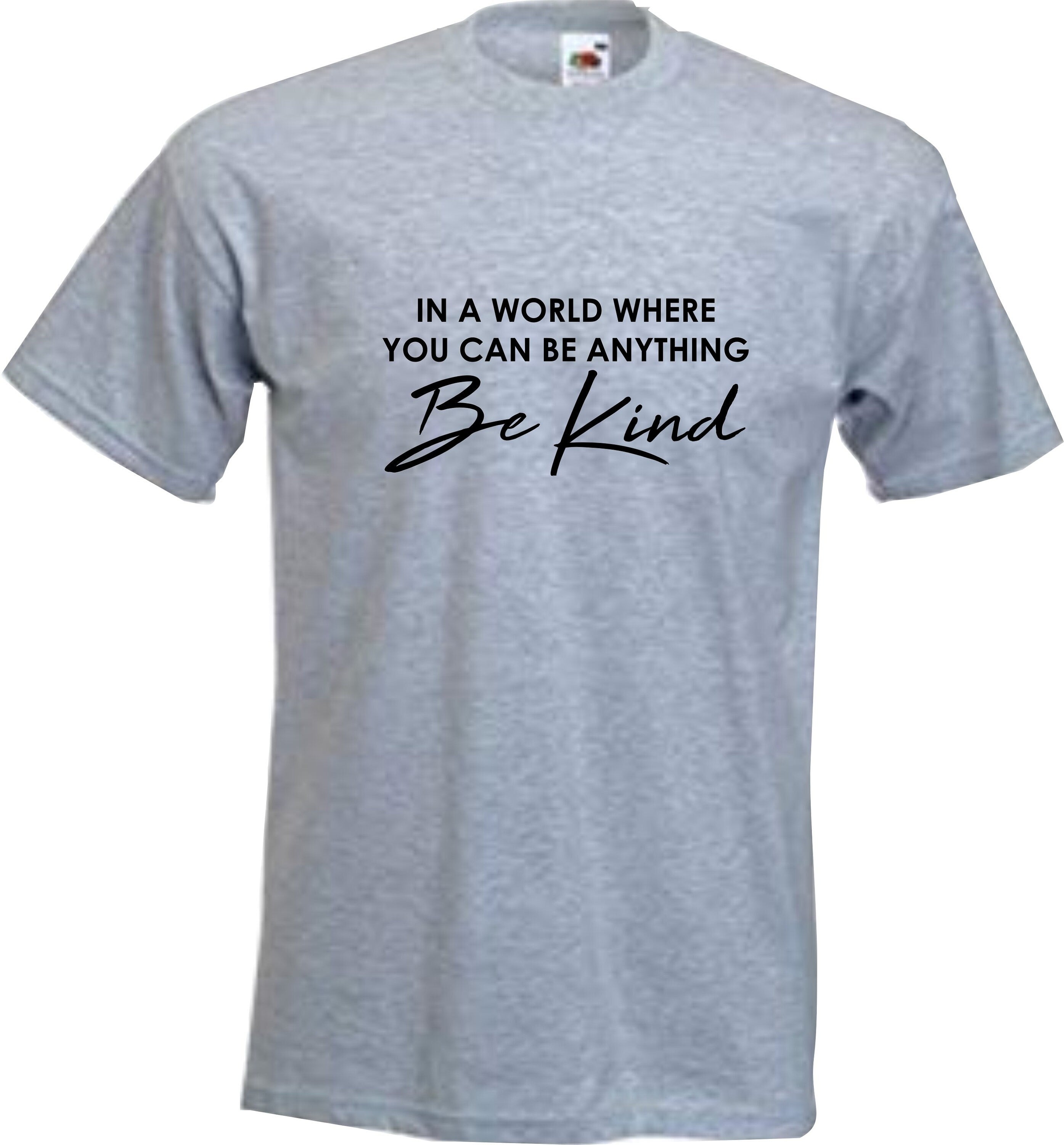 In A World Where You Can Be Anything BE KIND  mental health awareness Unisex t shirt