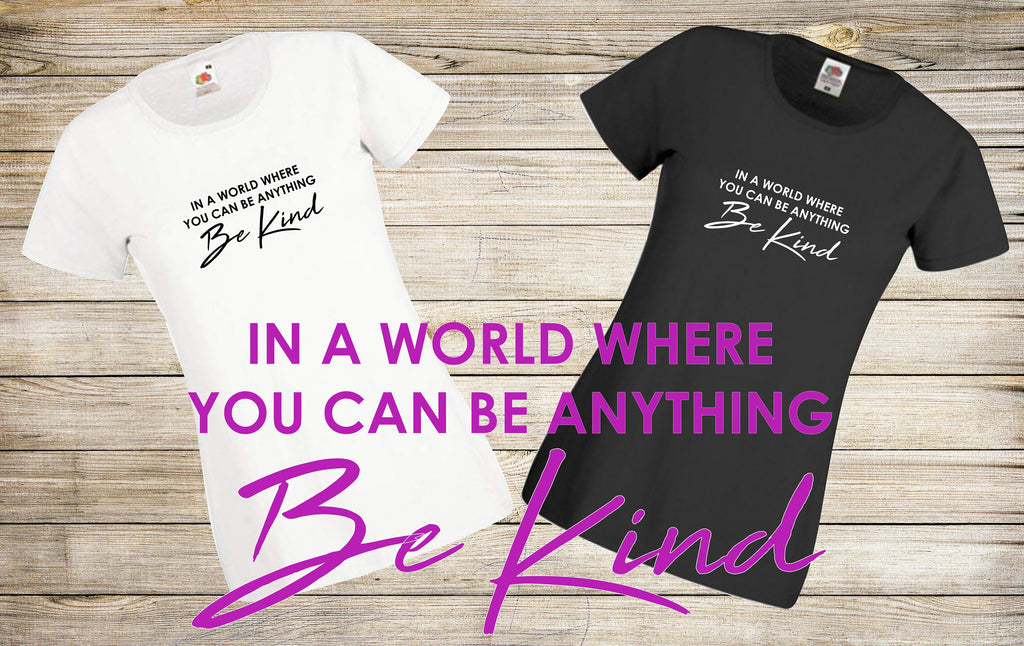 In A World Where You Can Be Anything BE KIND  mental health awareness t shirt