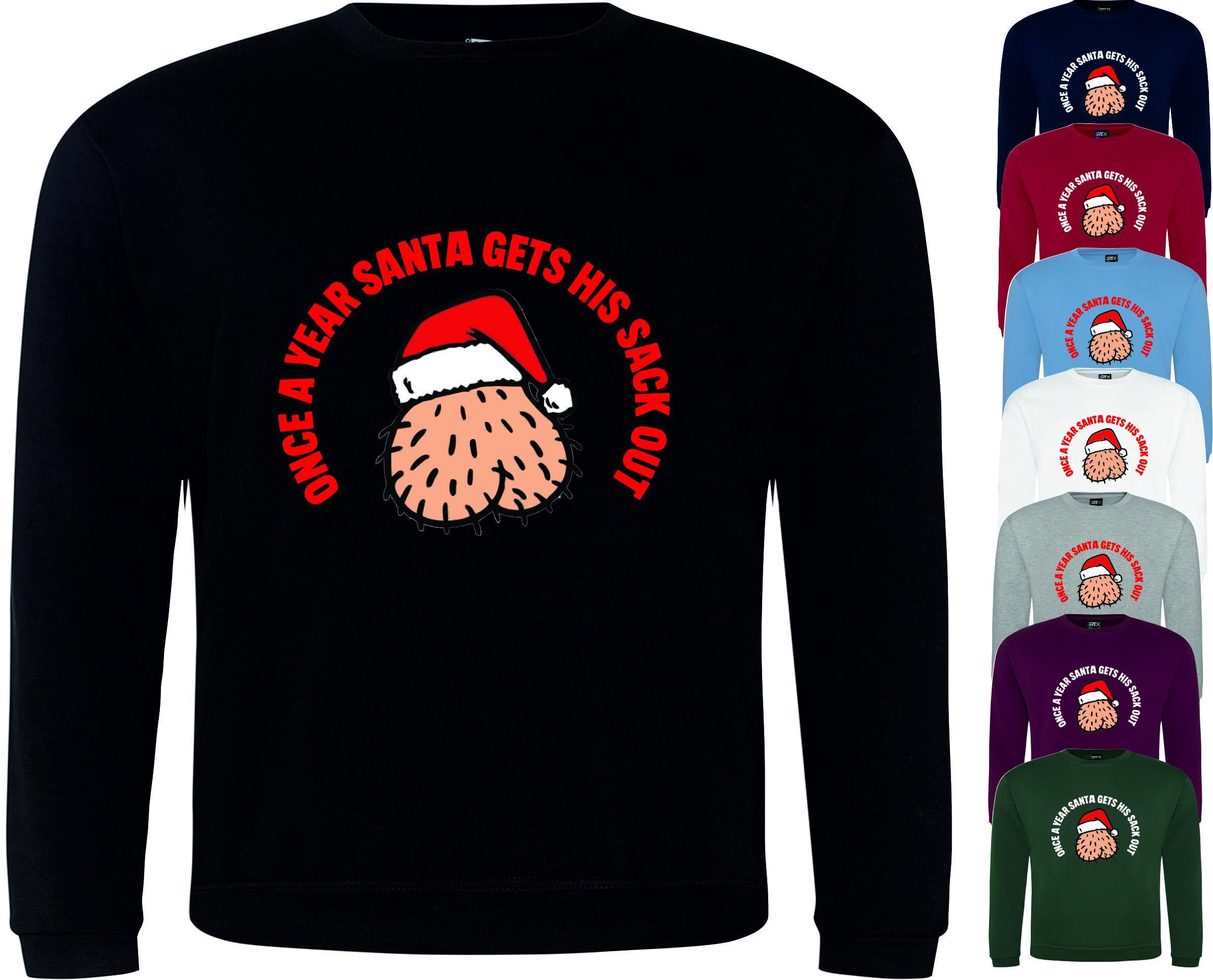 Christmas Jumper Once a year Santa get his sack out rude joke funny Merry Xmas Sweatshirt S-XXXXXL